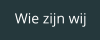 Wie zijn wij